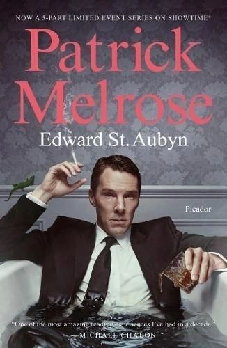 Patrick Melrose: The Novels by Edward St Aubyn