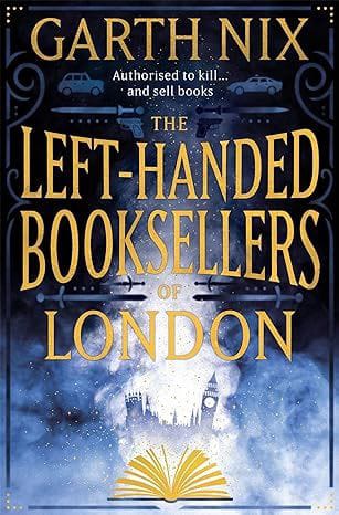 The Left-Handed Booksellers of London by Garth Nix (Australian author)