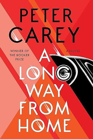 A Long Way from Home by Peter Carey