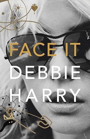 Face It by Debbie Harry