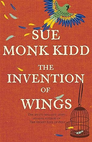 The Invention of Wings by Sue Monk Kidd