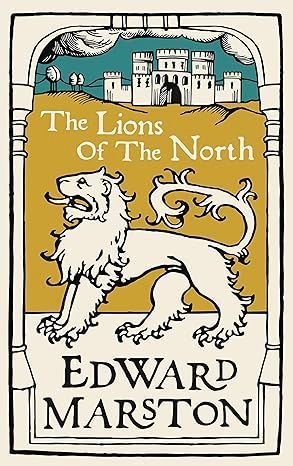 The Lions of the North by Edward Marston