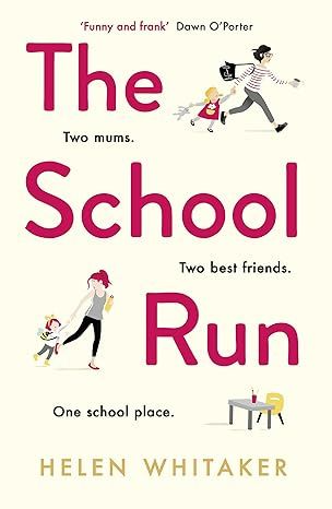 The School Run: A laugh-out-loud novel full of humour and heart by Helen Whitaker