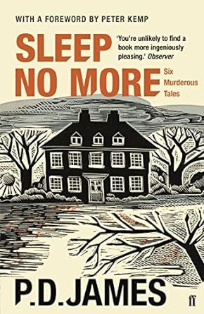 Sleep No More: Six Murderous Tales by P.D. James